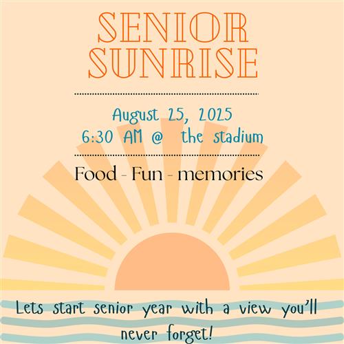 Senior Sunrise, 8/25, 6:30am